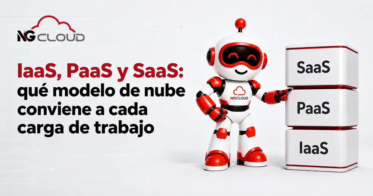 IaaS, PaaS y SaaS: qué modelo de nube conviene a cada carga de trabajo