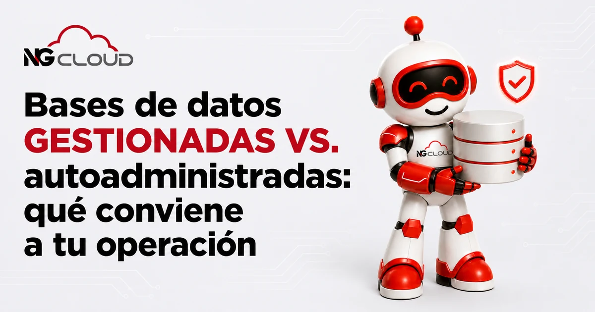 Bases de datos gestionadas vs. autoadministradas: qué conviene a tu operación