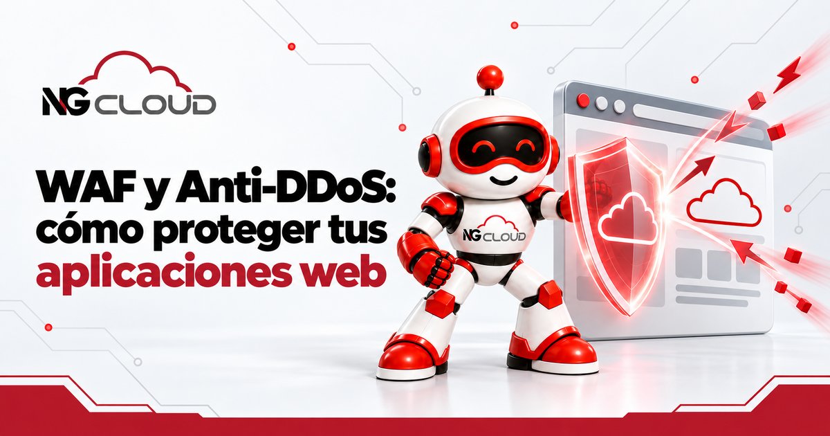 WAF y Anti-DDoS: cómo proteger tus aplicaciones web